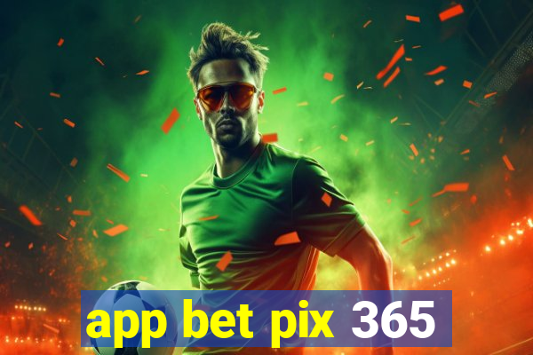 app bet pix 365